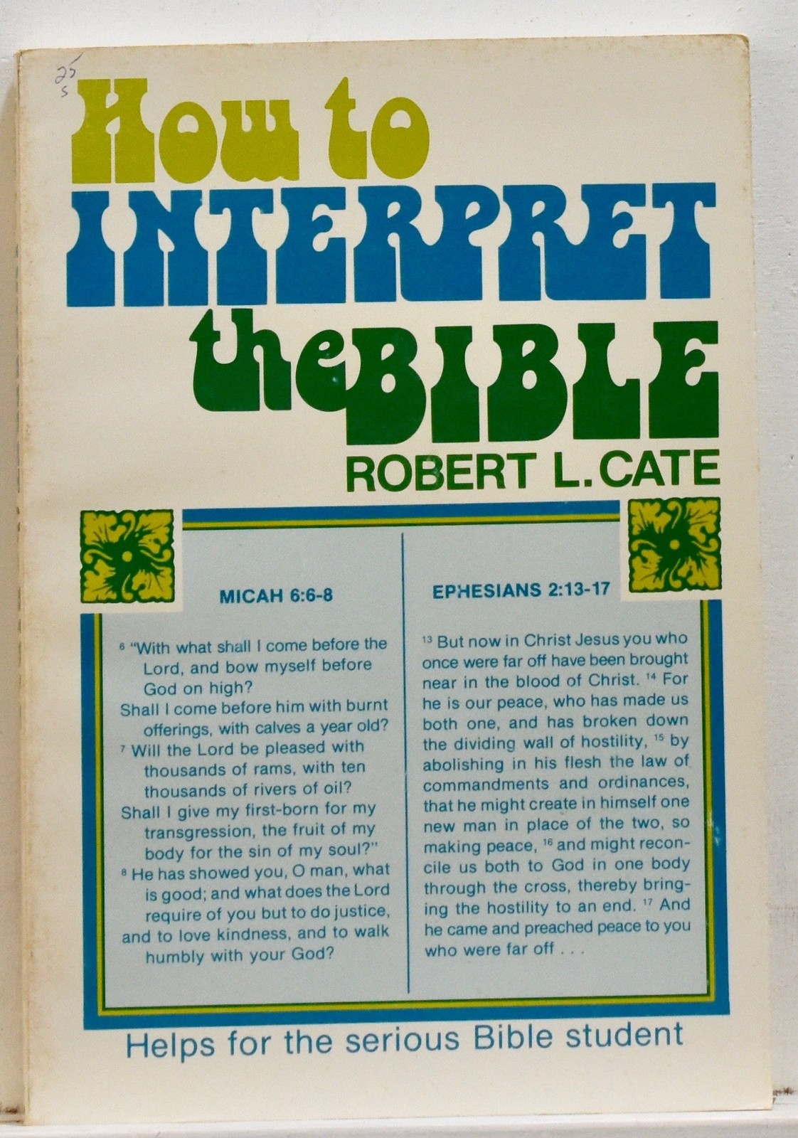 How to Interpret the Bible – Cate, Robert L. – Acceptable – See condition no…