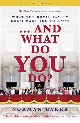 …And What Do You Do?: What the royal family don’t want you to