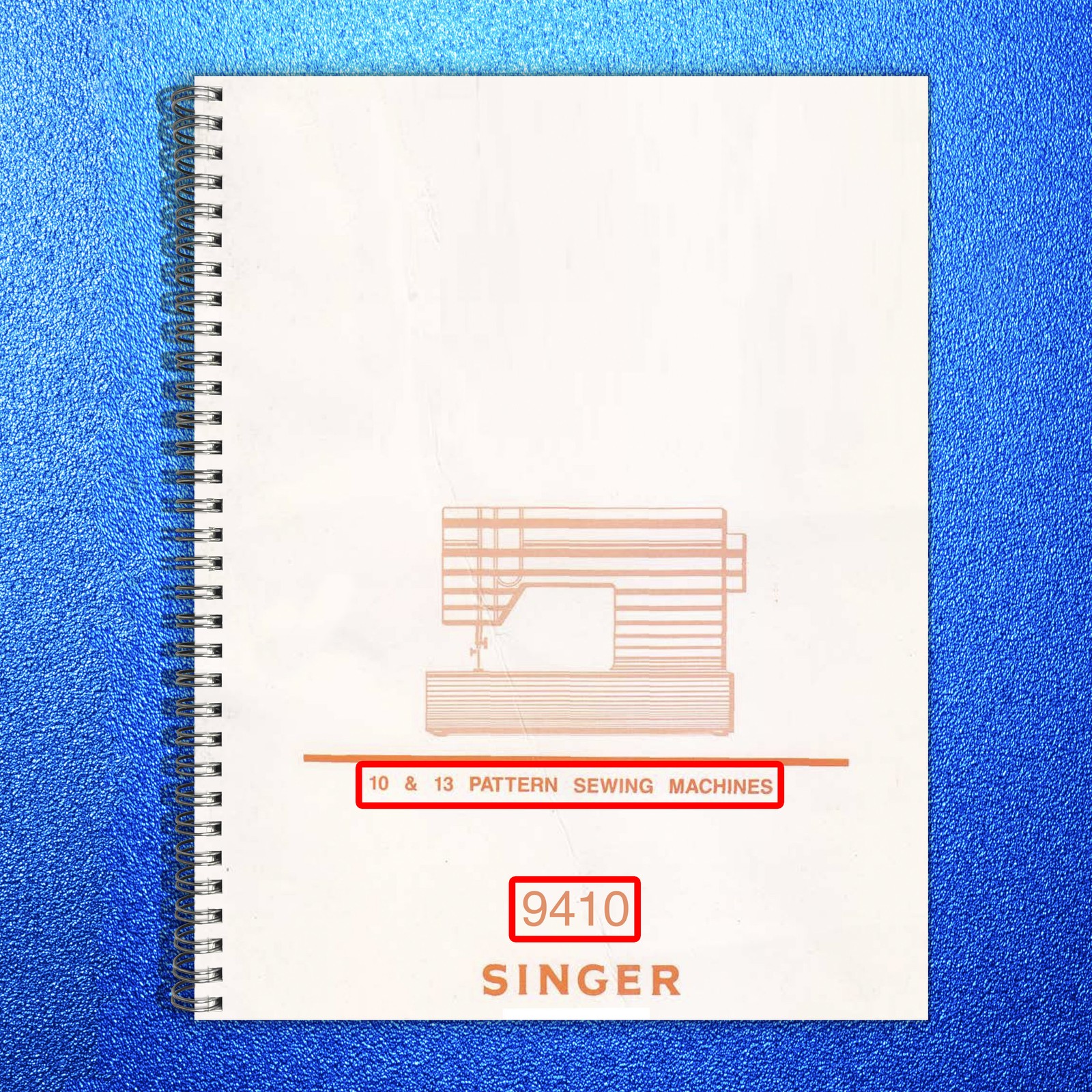 SINGER 9410 10 13 Pattern Sewing Machine Manual – WIRE BOUND – TOUGH COVERS