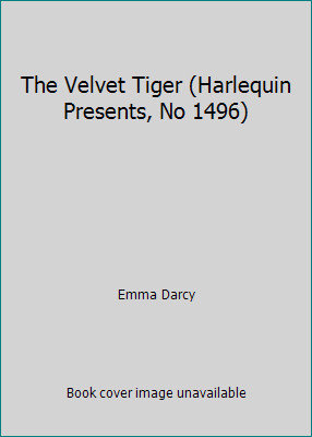 The Velvet Tiger (Harlequin Presents, No 1496) by Emma Darcy