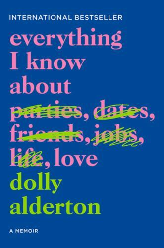 Everything I Know About Love: A Memoir – Paperback By Alderton, Dolly – GOOD
