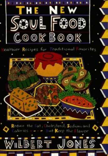 The New Soul-Food Cookbook: Healthier – Hardcover, by Jones Wilbert – Very Good