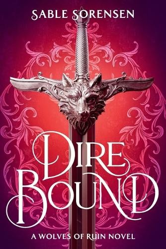 Dire Bound (The Wolves of Ruin, 1), Sorensen, Sable