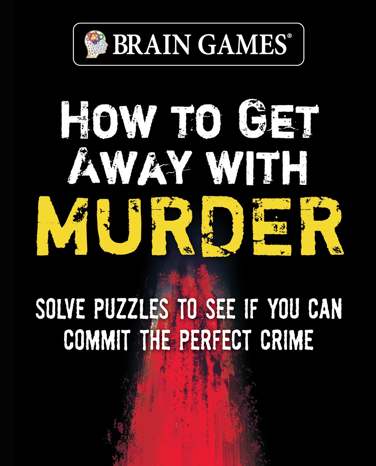 Brain Games – How to Get Away With Murder (320 Pages)