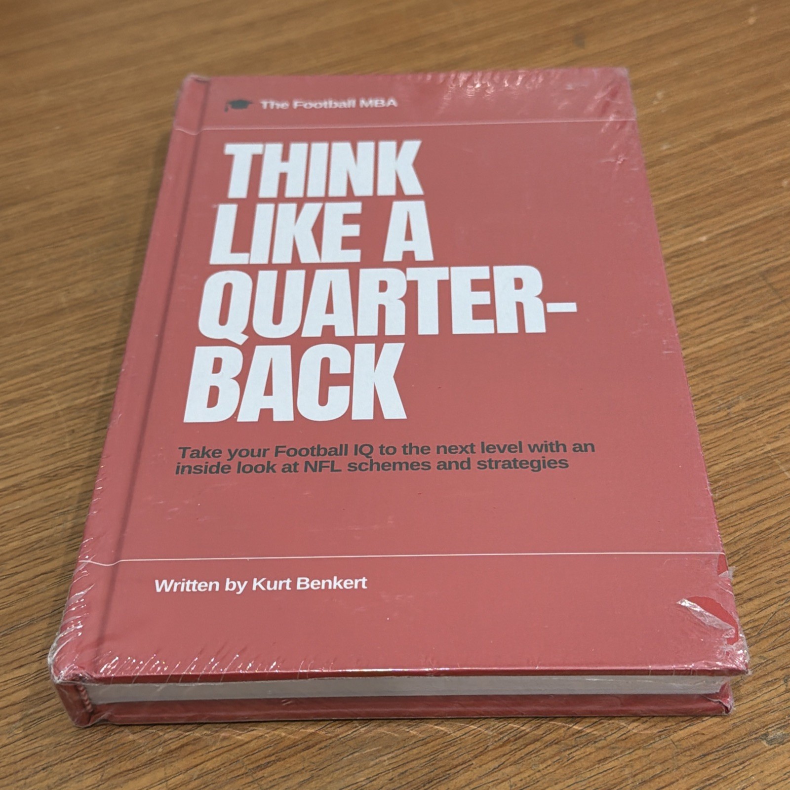 Think Like A Quarterback by Kurt Benkert 2025 Hardcover The Football MBA UNUSED