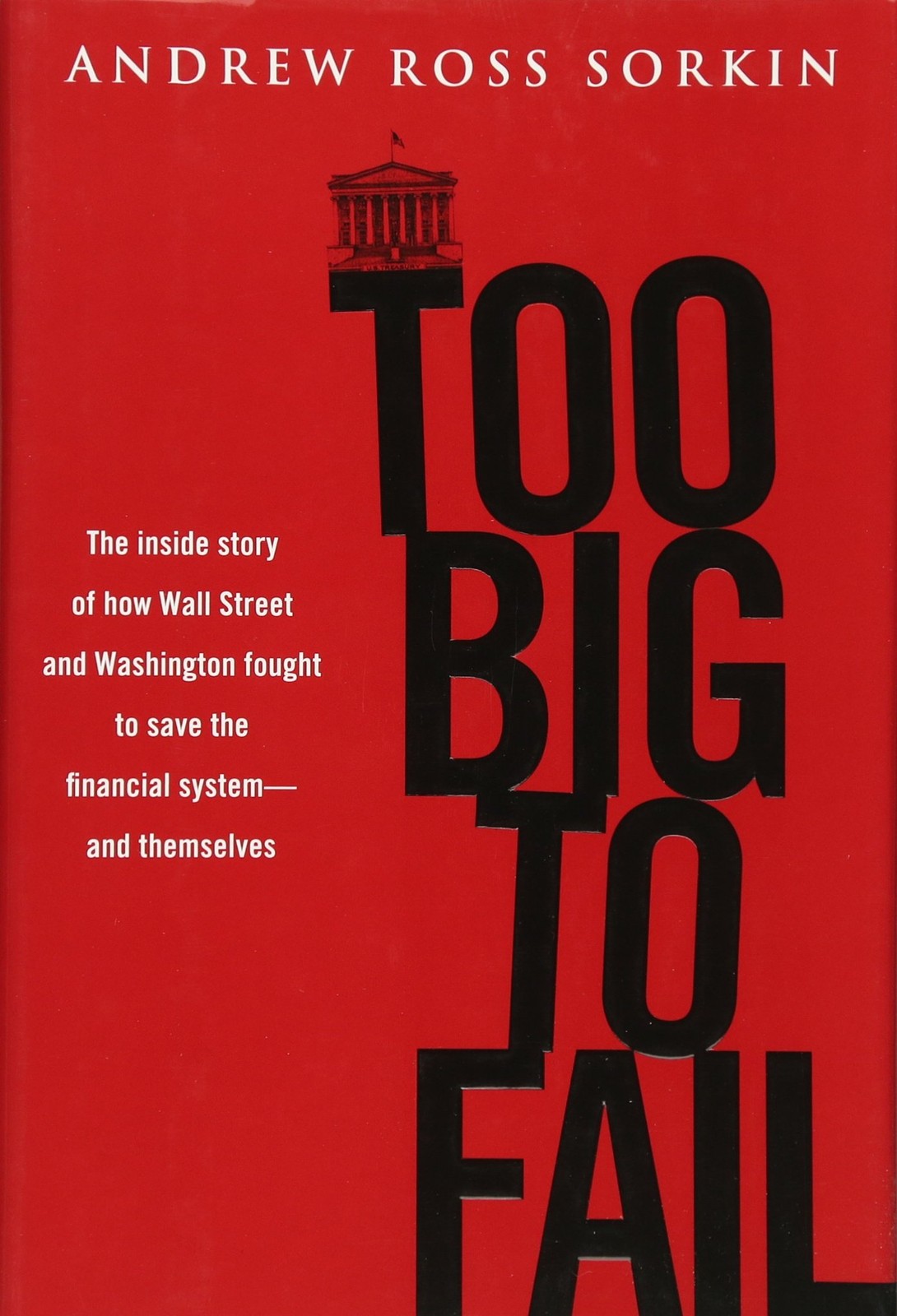 Too Big to Fail: The Inside Story of How Wall Street and Washington Fought t…
