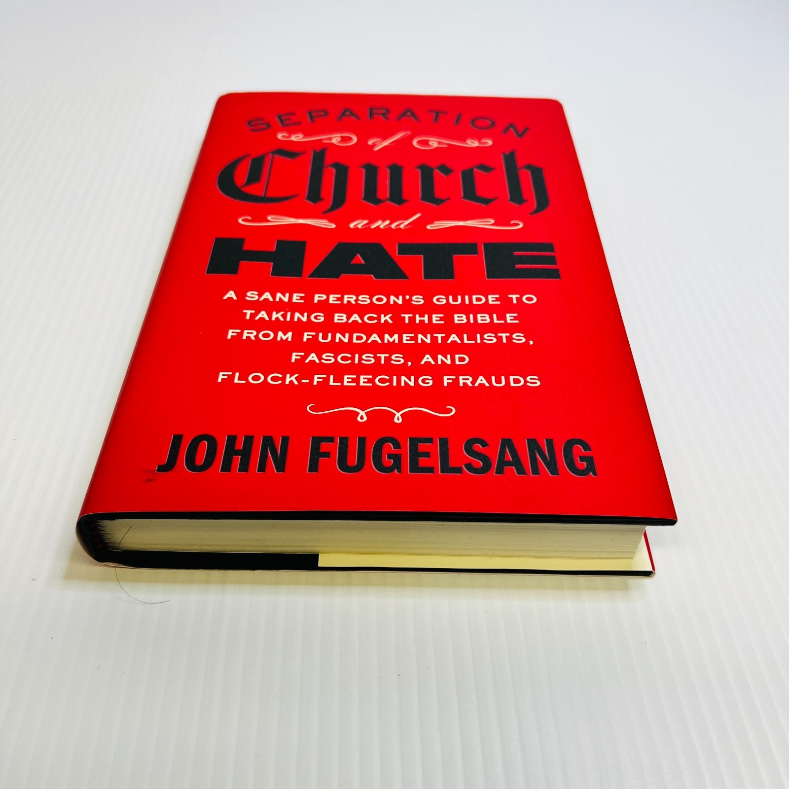 Separation of Church and Hate: A Sane Person’s Guide to Taking Back the Bible