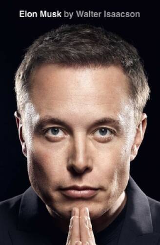 Elon Musk – Hardcover By Isaacson, Walter – VERY GOOD