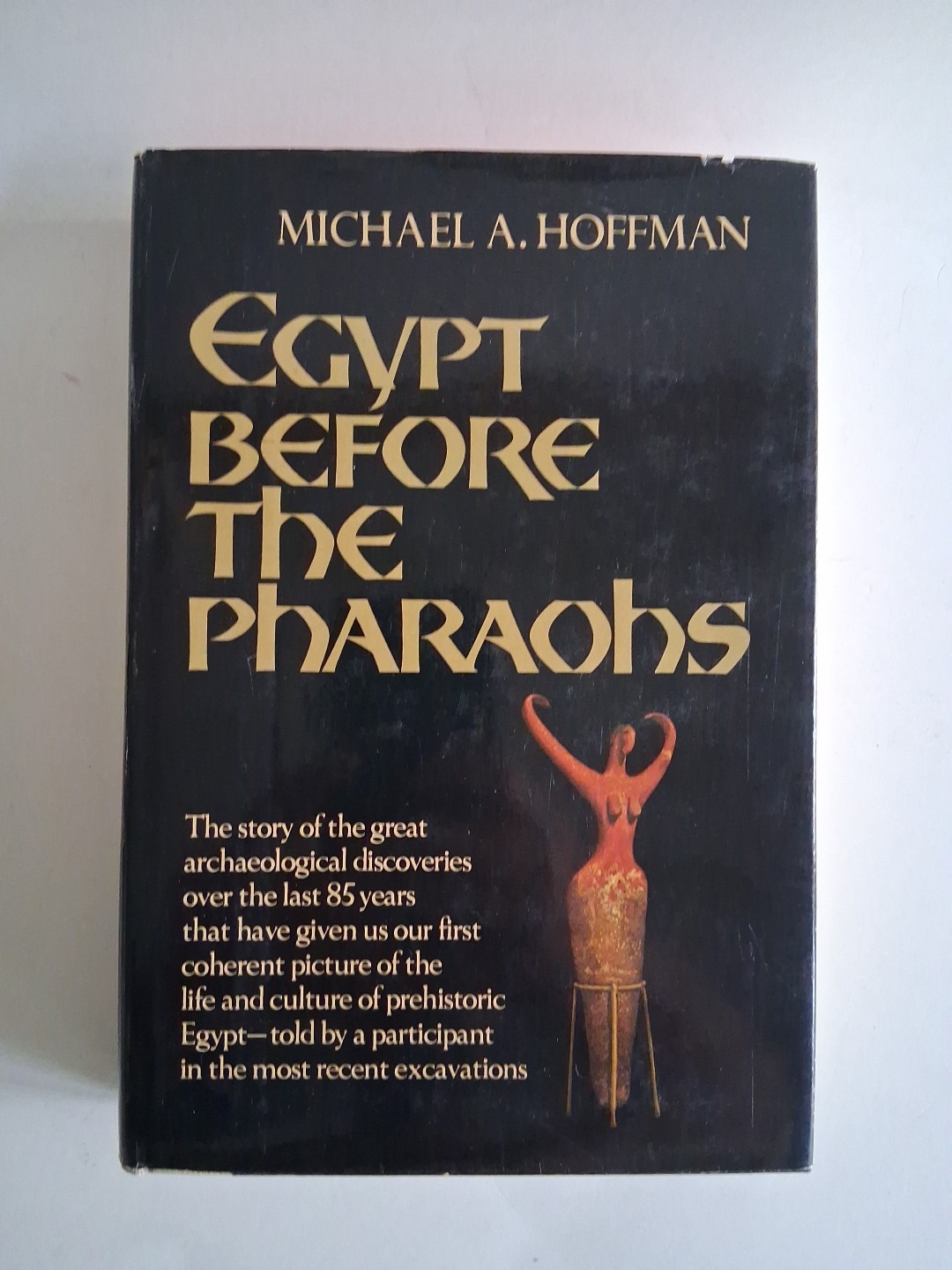 Egypt Before the Pharaohs: The Prehistoric Fo… by Hoffman, Michael A. HC 1st