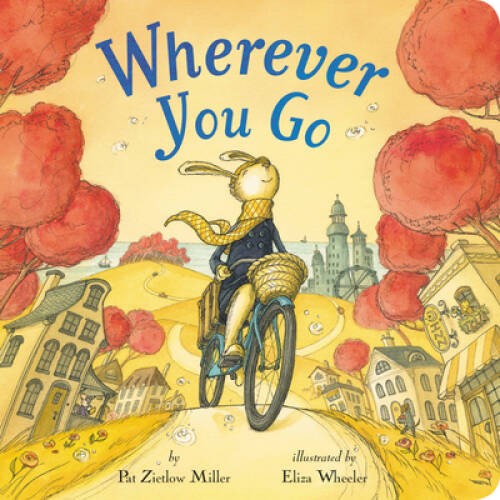 Wherever You Go – Board book By Miller, Pat Zietlow – GOOD