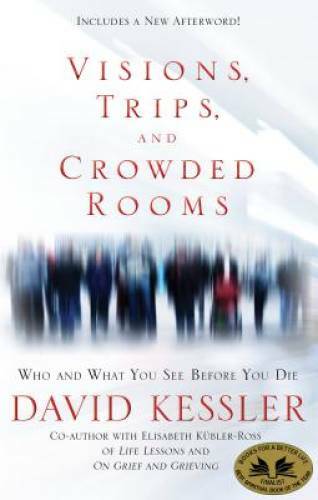Visions, Trips, and Crowded Rooms: Who and What You See Before You Die – GOOD