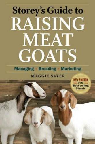 Storey’s Guide to Raising Meat Goats, 2nd Edition: Managing, Breeding, Ma – GOOD