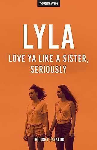 LYLA: Love Ya Like A Sister, – Paperback, by Catalog Thought – Very Good