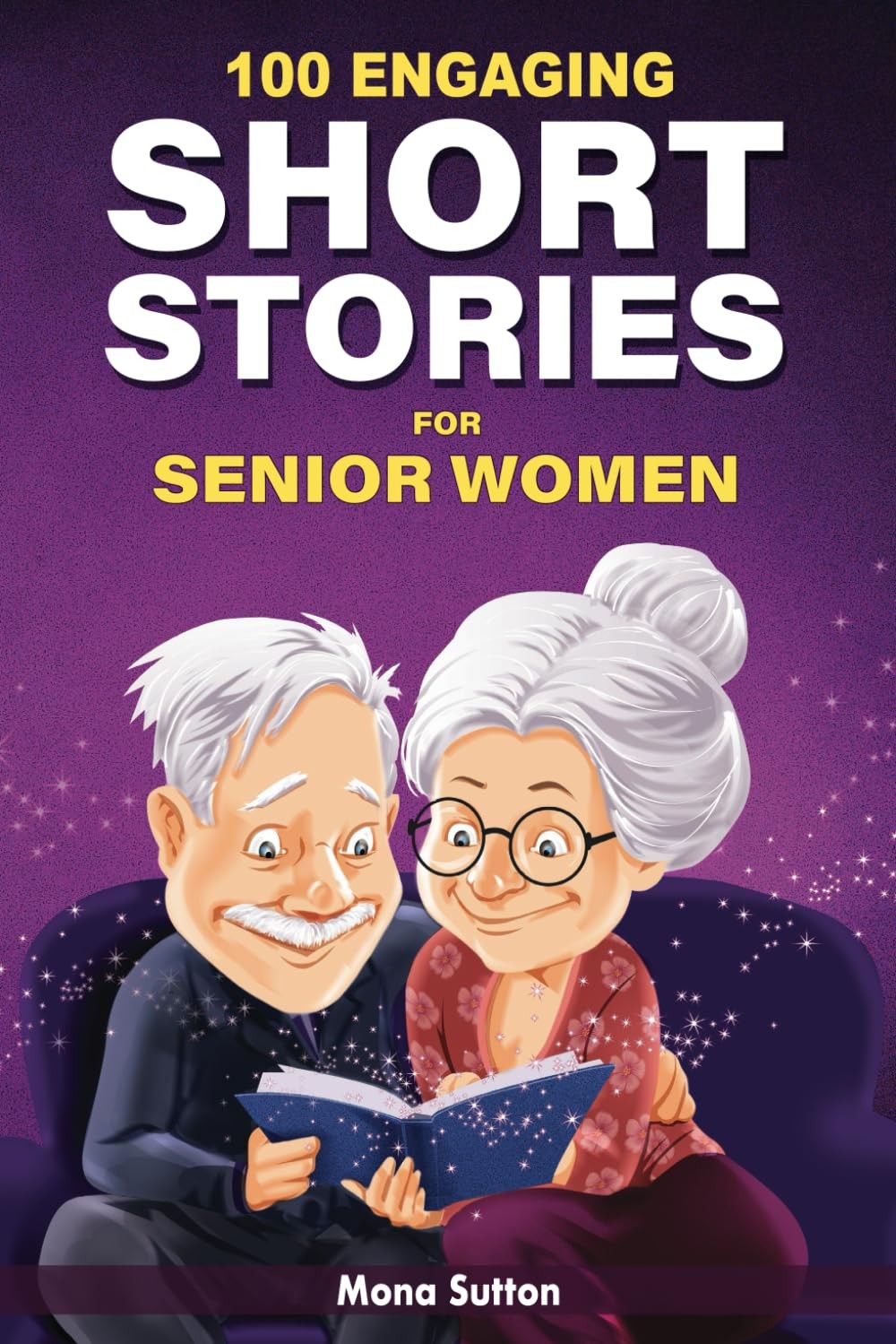 100 Engaging Short Stories for Senior Women: Humorous and Uplifting Tales to…