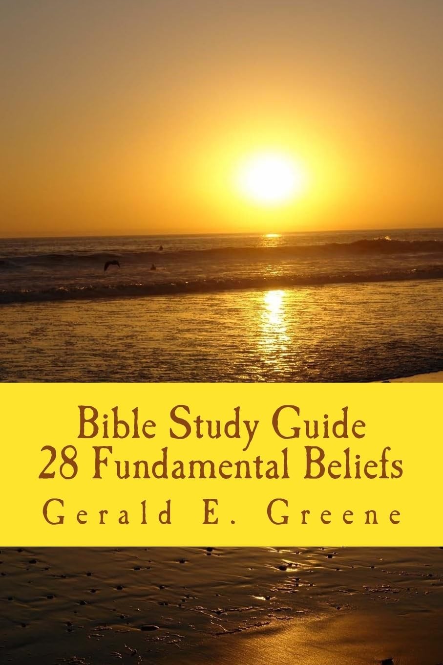 Bible Study Guide – 28 Fundamental Beliefs: 28 Fundamental Beliefs