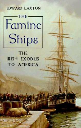 The Famine Ships: The Irish Exodus to America – Hardcover – GOOD