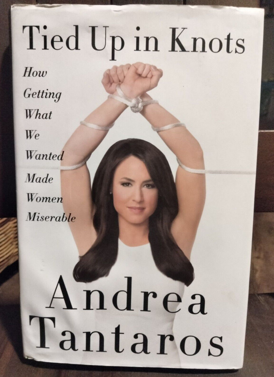 TIED UP IN KNOTS (First Edition) by Andrea Tantaros HC – 241 Pages – Pre-owned