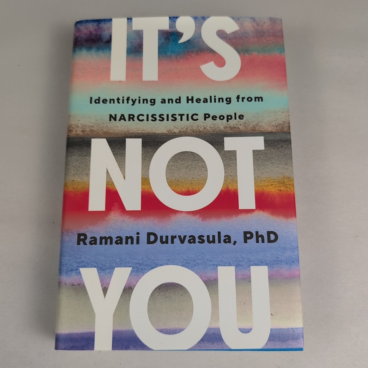 It’s Not You: Identifying and Healing from Narcissistic People Hardcover Book