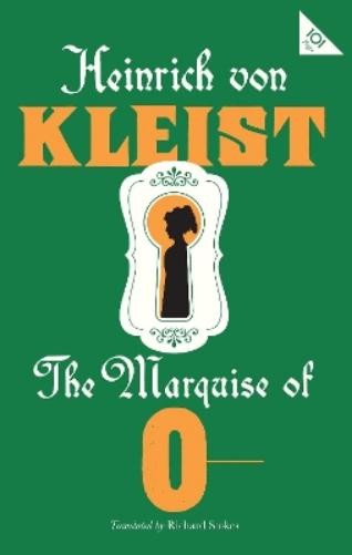 Heinrich von Kleist The Marquise of O- (Paperback) Alma Classics 101 Pages