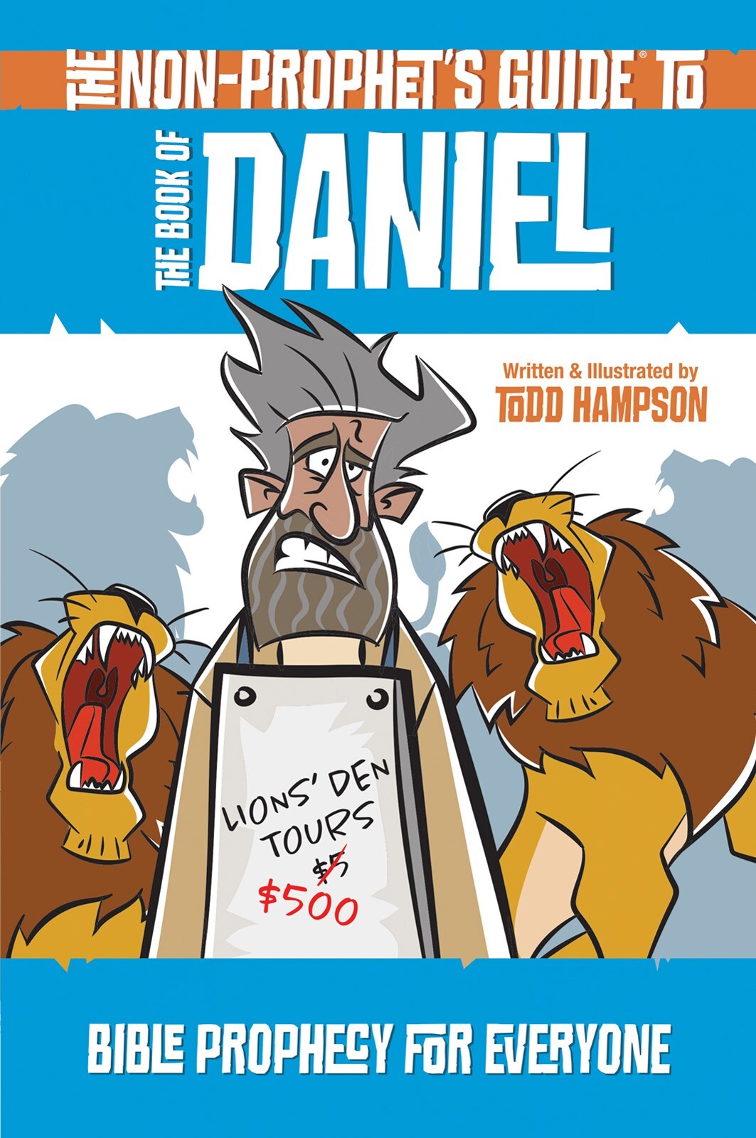 The Non-Prophet’s Guide To The Book Of Daniel