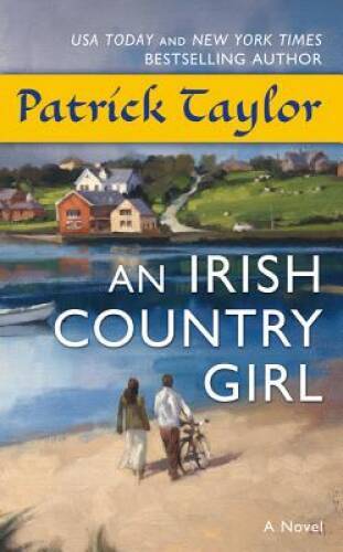 An Irish Country Girl: A Novel (Irish Country Books) By Taylor, Patrick – GOOD