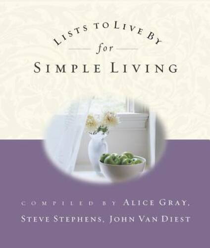 Lists to Live By for Simple Living – Paperback By Stephens, Steve – VERY GOOD