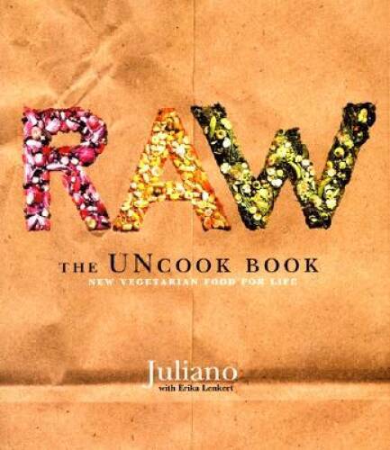 Raw: The Uncook Book: New Vegetarian Food for Life – Hardcover – VERY GOOD
