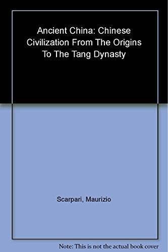 Ancient China: Chinese Civilization From Its Origins To the – VERY GOOD