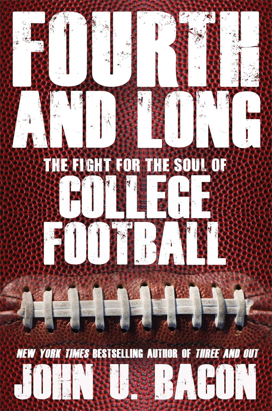 Fourth and Long: The Fight for the Soul of College Football – Bacon, John U….